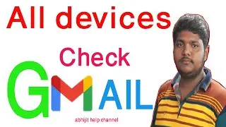 How To check gmail Account From All Devices  Login Your Gmail Account