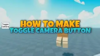 HOW TO MAKE TOGGLE CAMERA BUTTON | ROBLOX STUDIO.