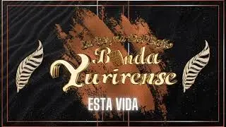 Banda Yurirense - Esta Vida (Audio)