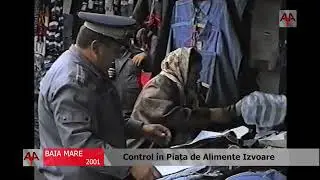 BAIA MARE (2001) - Control în Piața de Alimente Izvoare