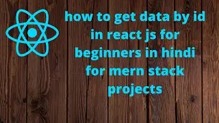 how to get data by id in react js for beginners in hindi for mern stack projects