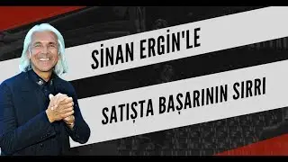 Sinan Ergin'le Satışta Başarının Sırrı 