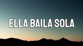 Eslabon Armado, Peso Pluma - Ella Baila Sola (Letra/Lyrics)