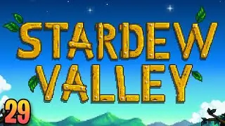 Stardew Valley Ep. 29