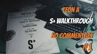 Resident Evil 2 Remake - S+ Rank Walkthrough Leon A PART 1