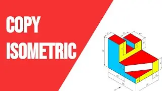Copy Isometric 8, Engineering Drawing, Technical Drawing.