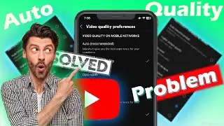 HOW TO SOLVE YOUTUBE AUTO QUALITY PROBLOM