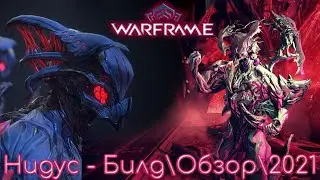 Warframe: Нидус - Зараза для врагов |Билд\Обзор\Геймплей\Где выбить?\Прайм\2021\Внешний вид|