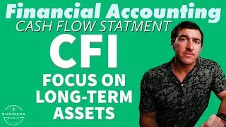 4.4) CFI - Cash From INVESTING | Focus is on Long-Term Assets