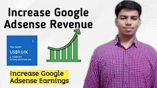 How To Increase Google Adsense Revenue | Increase Adsense Revenue | Google Adsense Earning