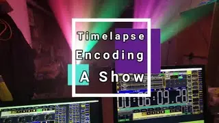 Timelapse - Encoding a show on GrandMA2