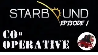 Starbound Co-Op Episode Now with Introduction!
