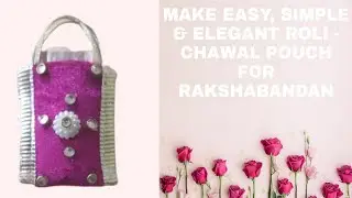 !!!DIY!!! Roli Chawal pouch making . Simple , Easy & Elegant.Rakshabandan Special .  Part - 4
