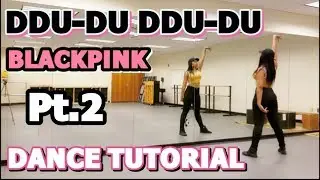 BLACKPINK - ‘뚜두뚜두 (DDU-DU DDU-DU)’ - DANCE TUTORIAL PART 2