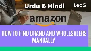 How to Find Brand & Wholesalers Manually | Urdu & Hindi | Amazon FBA Course