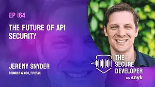 EP 164 - The Future Of API Security With FireTail’s Jeremy Snyder
