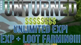 HOW TO Unturned : 500+ EXP IN 5 MINUTES!!! + UNLIMITED LOOT!!!