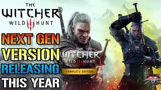The Witcher 3: NEXT GEN Version Is COMING THIS YEAR
