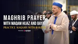 Maghrib prayer with maqam Hijaz and Bayat | Practice maqams with Bakeer