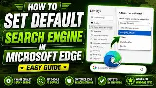 How To Set Default Search Engine in Microsoft Edge.
