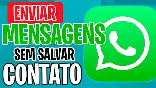 COMO ENVIAR MENSAGENS NO WHATSAPP SEM SALVAR CONTATO