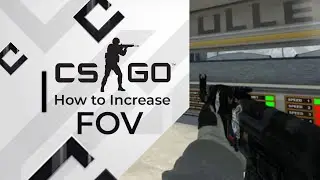How to increase FOV in CS:GO