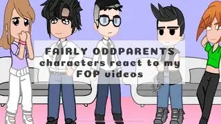 Fairly OddParents react to my FOP videos (+ an extra) | FOP | | GCRV |