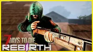 The Sniper Returns - Rebirth Mod | 7 Days to Die | Alpha 20 | Day 3