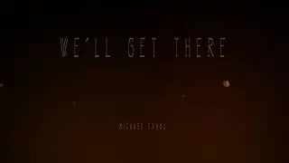 We'll Get There (original song)