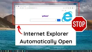How To Stop Internet Explorer From Opening On Startup Windows 10
