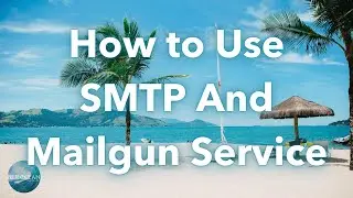 How to use SMTP and MailGun Service