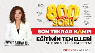 2025 AGS - Eğitimin Temelleri ve Türk Milli Eğitim Sistemi - Genel Tekrar - Zeynep Salman İçli
