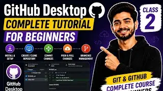 GitHub Desktop Complete Tutorial for Beginners  | Git & GitHub Complete Course | Class 2