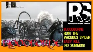 Bloodborne : BOSS BATTLES   Rom the Vacuous Spider  SLAUGHTERED