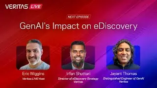 Veritas L!VE: GenAI's Impact on eDiscovery