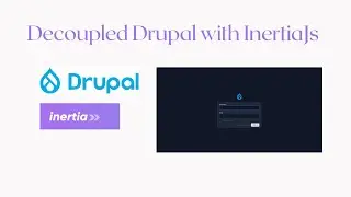 Decouple Drupal with Inertiajs | Drupal and Inertiajs Integration. | Headless Drupal