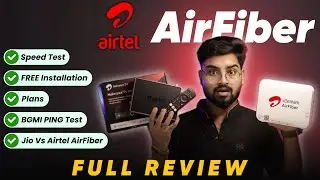 Airtel AirFiber Installation, Review, Plans, Speed Test, BGMI Ping 🔥 Airtel AirFiber vs Jio AirFiber