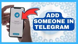 How to Add Someone On Telegram 2024?