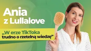 Ania Stankiewicz Lullalove: jak produkować kosmetyki naturalne w Polsce?