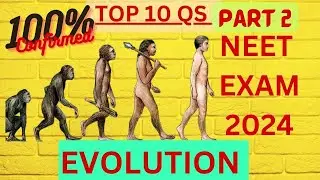 CHAPTER - EVOLUTION I PART 2 I NEET2024 I 100% CONFIRMED QS I NEET BIOLOGY I Questions & Answers
