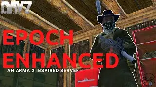 DayZ - EPOCH ENHANCED - An ARMA 2 Inspired Server