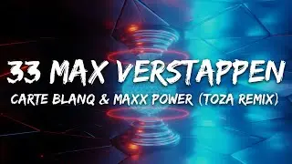 Carte Blanq & Maxx Power - 33 Max Verstappen (Lyrics) [TOZA Remix]