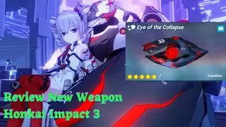 Review New Weapon Eye of the Collapse for Bronya | Honkai Impact 3