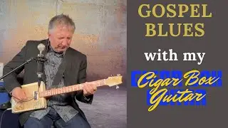 Feel Good Music Friday - New Jerusalem on my Tejas Cigar Box Guitar