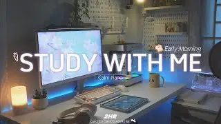 2-HOUR STUDY WITH ME | Calm Piano🎹| Calm River , Background noises | Pomodoro 50-10 | Early Morning