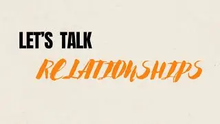 Q&A: Let's Talk Relationships