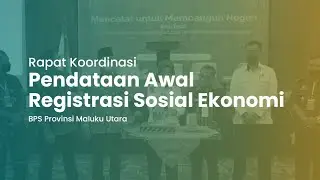 Rakorda Pendataan Awal Registrasi Sosial Ekonomi BPS Provinsi Maluku Utara