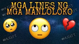 MGA LINES NG MGA MANLOLOKO | HUGOT VLOG💔