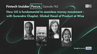 How UX is fundamental to seamless money movement | Fintech Insider Focus podcast | 741