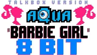 Barbie Girl (Talkbox Version feat. TBox) [8 Bit Tribute to Aqua] - 8 Bit Universe
